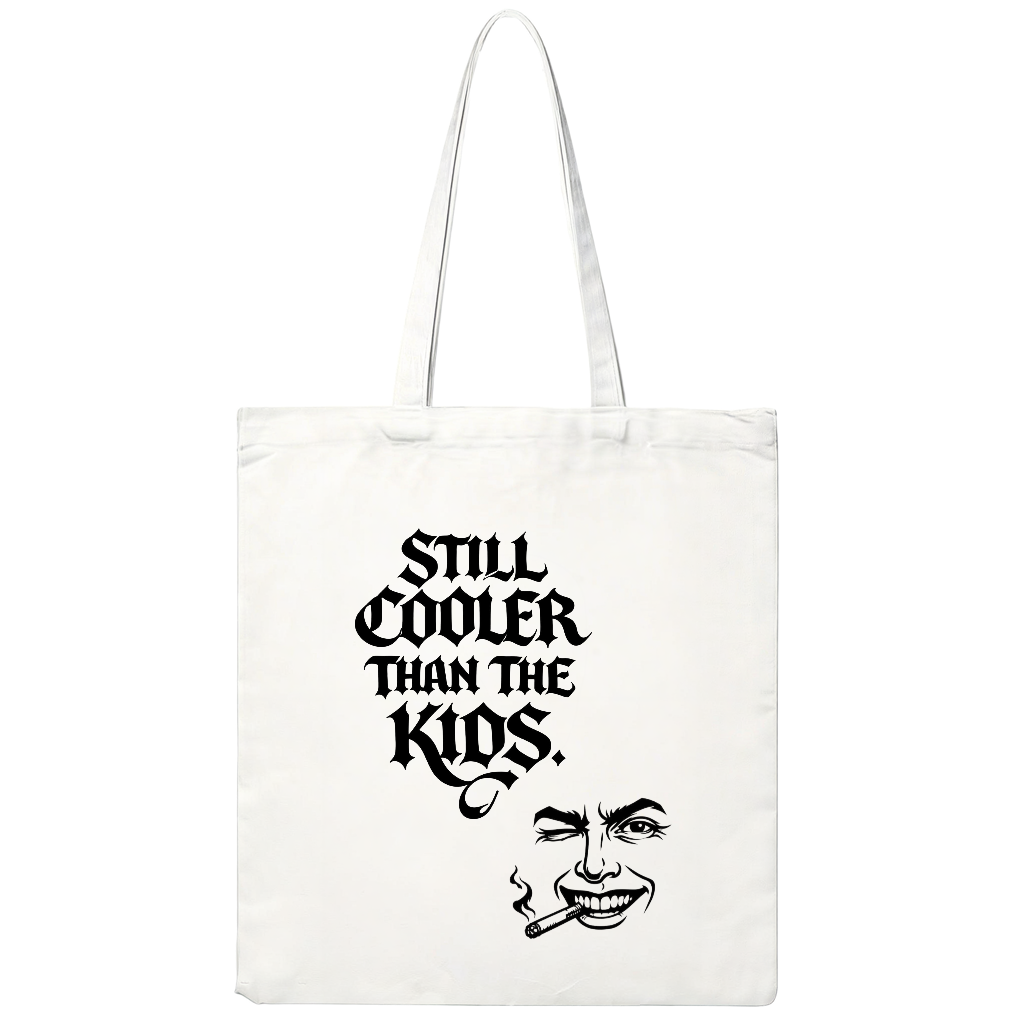 STILL COOLER THAN THE KIDS.